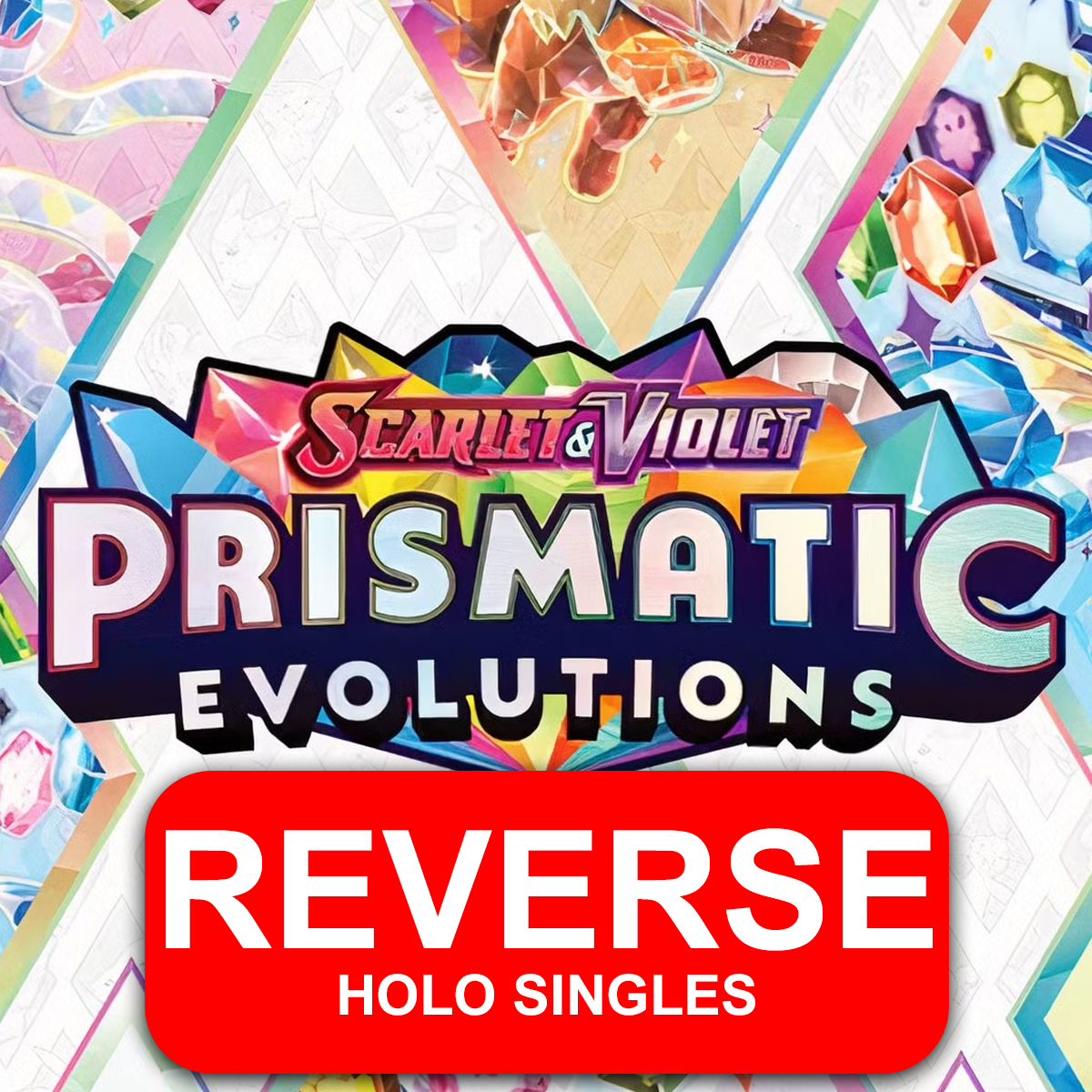 Pokemon Prismatic Evolutions - REVERSE HOLO - SINGLES & TRAINER CARDS